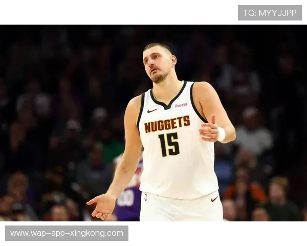 掘金赛程应对：约基奇的休息与出场策略成为平衡点